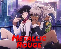 Metallic Rouge (Dublado) – Episódio 01